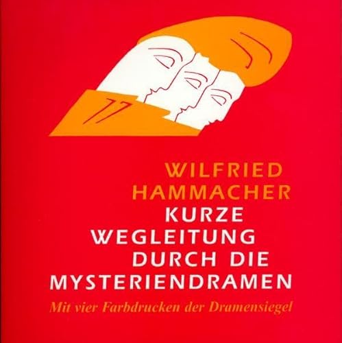 9783723508886: Kurze Wegleitung zu den Mysteriendramen mit ihren Siegeln: Mit vier Farbdrucken der Dramenspiegel