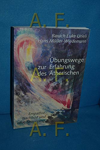 Beispielbild fr bungswege zur Erfahrung des therischen : Empathie, Nachbild und neue Sozialethik. Mit Quellentexten von Rudolf Steiner und anderen Autoren herausgegeben von Thomas Stckli. zum Verkauf von Buchparadies Rahel-Medea Ruoss