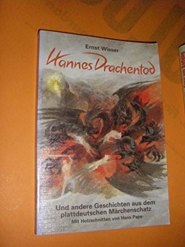 Stock image for Hannes Drachentod und andere Geschichten aus dem plattdeutschen Mrchenschatz. Mit Holzschnitten von Hans Pape. for sale by Antiquariat am St. Vith