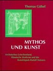 Beispielbild fr Mythos und Kunst. Archaisches Griechenland, Klassische Moderne und der Kunstimpuls Rudolf Steiners. zum Verkauf von Antiquariat am St. Vith