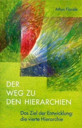 Der Weg zu den Hierarchien. Das Ziel der Entwicklung: die vierte Hierarchie.