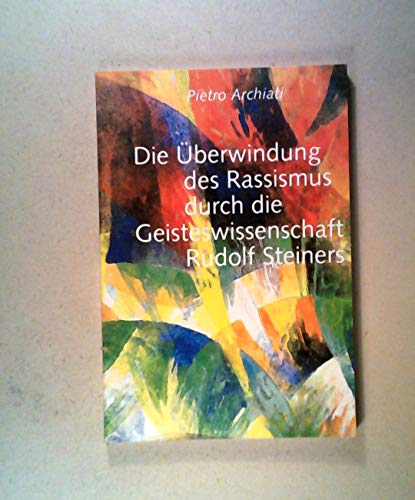 Beispielbild fr Die berwindung des Rassismus durch die Geisteswissenschaft Rudolf Steiners zum Verkauf von medimops