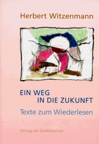 Beispielbild fr Ein Weg in die Zukunft. Texte zum Wiederlesen zum Verkauf von medimops