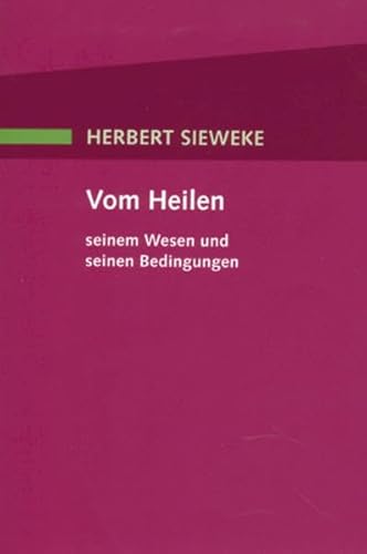 Imagen de archivo de Vom Heilen, seinem Wesen und seinen Bedingungen a la venta por medimops