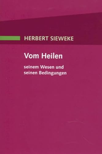 Stock image for Vom Heilen, seinem Wesen und seinen Bedingungen for sale by medimops