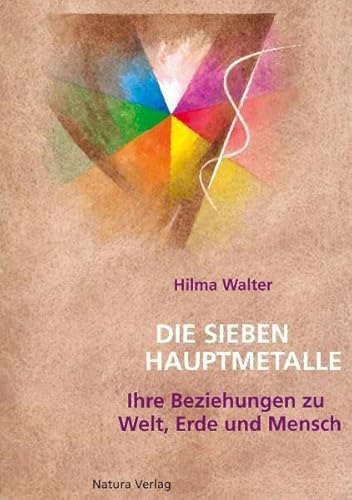 Die sieben Hauptmetalle (9783723510612) by Walter, Hilma