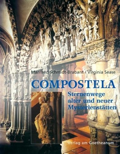 Compostela: Sternenwege alter und neuer Mysterienstätten. - Schmidt-Brabant, Manfred und Virginia Sease