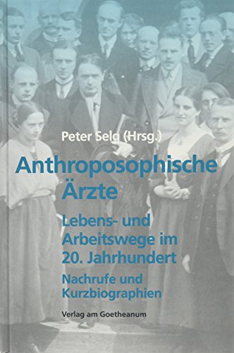 Beispielbild fr Anthroposophische rzte. Lebens- und Arbeitswege im 20. Jahrhundert. [Nachrufe und Kurzbiographien]. Mit einer Skizze zur Geschichte der anthroposophischen Medizin bis zum Tod Rudolf Steiner (1925). Vorwort von Michaela Glckler. zum Verkauf von Antiquariat Librarius