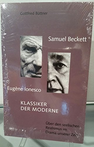 Beispielbild fr Samuel Beckett - Eugene Ionesco. Klassiker der Moderne. ber den seelsichen Realismus im Drama unserer Zeit zum Verkauf von medimops