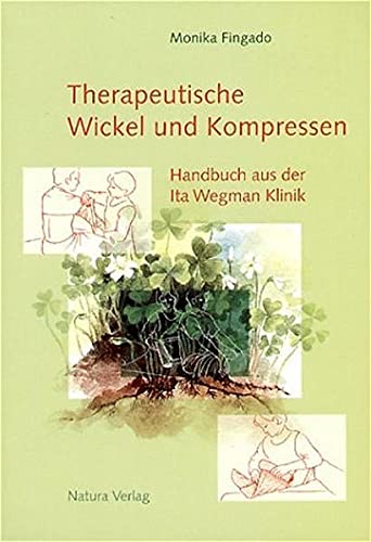 Beispielbild fr Therapeutische Wickel und Kompressen. Handbuch aus der Ita Wegman Klinik. zum Verkauf von HPB-Red