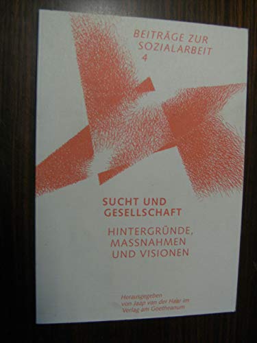 Stock image for Beitrge zur Sozialarbeit, Bd.4 : Sucht und Gesellschaft for sale by G.J. Askins Bookseller