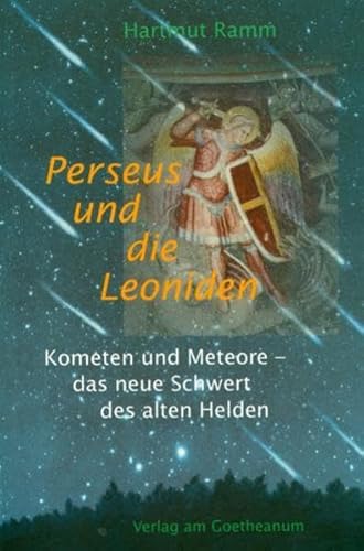 Perseus und die Leoniden. Kometen und Meteore - das neue Schwert des alten Helden.