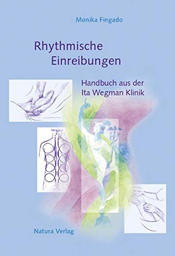 9783723511602: Rhythmische Einreibungen: Handbuch aus der Ita Wegman Klinik