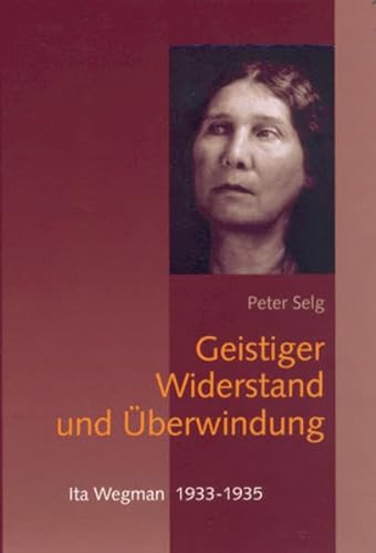 Stock image for Geistiger Widerstand und ?berwindung: Ita Wegman 1933-1935 for sale by Reuseabook