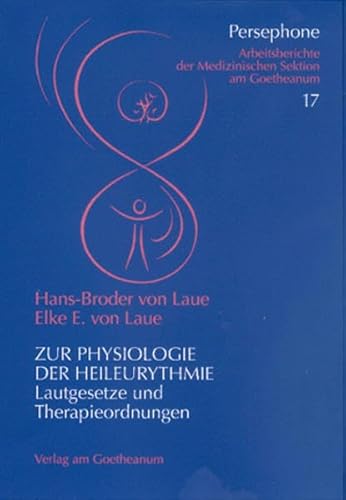 Beispielbild fr Zur Physiologie der Heileurythmie : Lautgesetze und Therapieordnungen. (Persephone ; 17) zum Verkauf von Antiquariat frANTHROPOSOPHIE Ruth Jger