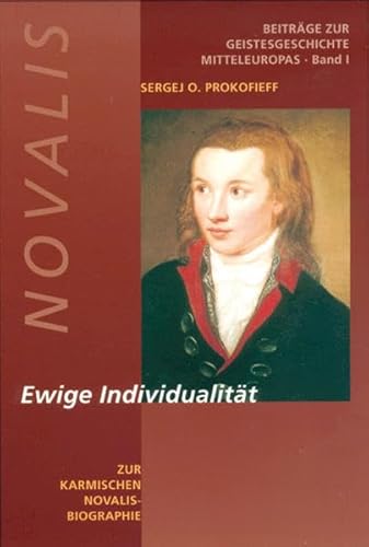 9783723513217: Novalis - Ewige Individualitt: Zur karmischen Novalis-Biographie