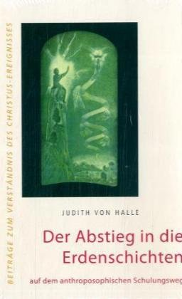 9783723513224: Der Abstieg in die Erdenschichten: auf dem anthroposophischen Schulungsweg