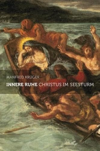 Innere Ruhe : Christus im Seesturm - Manfred Krüger
