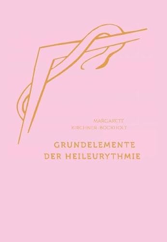 Grundelemente der Heil-Eurythmie (9783723513729) by Kirchner-Bockholt, Margarete