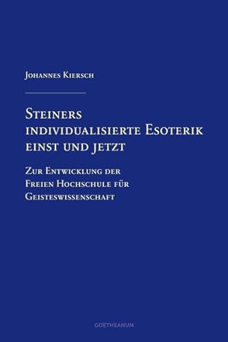 Zur Entwicklung der Freien Hochschule fÃ¼r Geisteswissenschaft: Die Erste Klasse (9783723514641) by Kiersch, Johannes