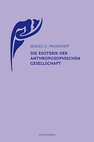 9783723514795: Prokofieff, S: Esoterik der Anthroposophischen Gesellschaft