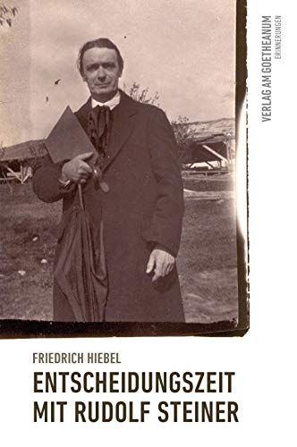 Beispielbild fr Hiebel, F: Entscheidungszeit mit Rudolf Steiner zum Verkauf von Blackwell's