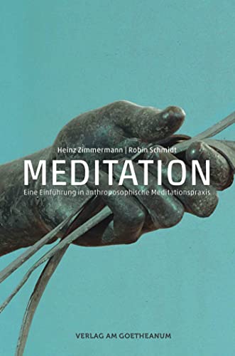Stock image for Meditation: Eine Einfhrung in anthroposophische Meditationspraxis for sale by Revaluation Books