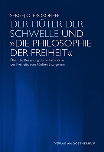 Beispielbild fr Prokofieff, S: Hter der Schwelle und Die Philosophie der F zum Verkauf von Blackwell's