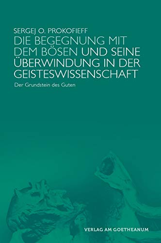 9783723515419: Die Begegnung mit dem Bsen und seine berwindung in der Geisteswissenschaft: Der Grundstein des Guten