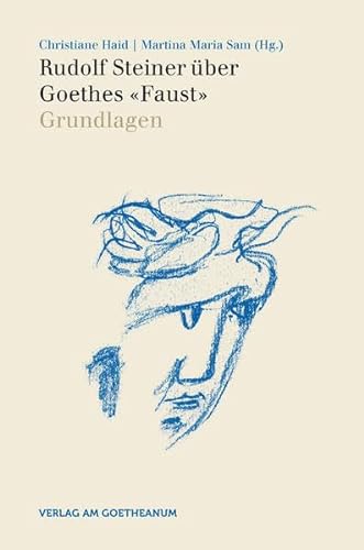 9783723515648: Steiner ber Goethes "Faust"/Grundlagen