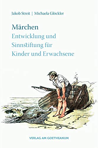 Märchen : Entwicklung und Sinnstiftung für Kinder und Erwachsene - Jakob Streit