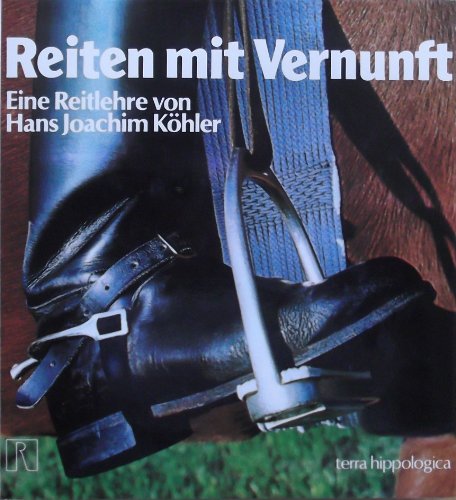 Stock image for Reiten mit Vernunft. Eine Reitlehre for sale by medimops