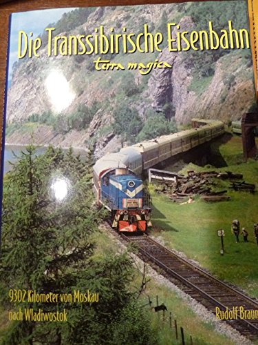 Die Transsibirische Eisenbahn. 9302 Kilometer von Moskau nach Wladiwostok.