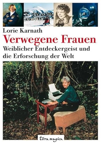 9783724310235: Verwegene Frauen: Weiblicher Entdeckergeist und die Erforschung der Welt