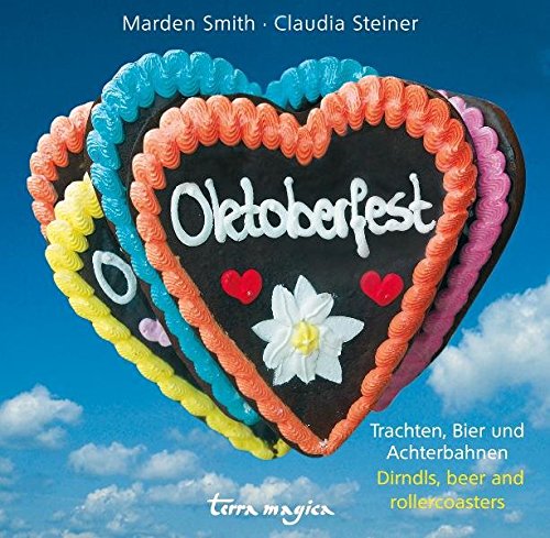 Stock image for Oktoberfest: Trachten, Bier und Achterbahnen. Dirndls, Beer and Rollercoasters for sale by medimops