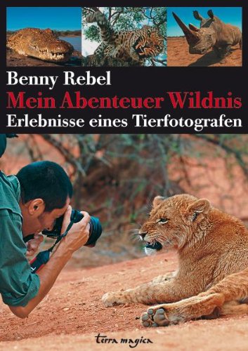 Beispielbild fr Mein Abenteuer Wildnis: Erlebnisse eines Tierfotografen zum Verkauf von medimops