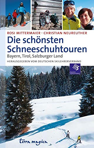 Beispielbild fr Die schnsten Schneeschuhtouren: Bayern, Tirol, Salzburger Land zum Verkauf von medimops