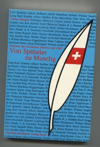 Von Spitteler zu Muschg. Literatur der deutschen Schweiz seit 1900.