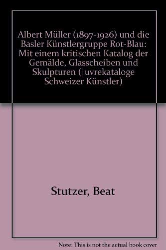 Beispielbild fr Albert Mller und die Basler Knstlergruppe Rot-Blau. Mit einem kritischen Katalog der Gemlde, Glas zum Verkauf von medimops