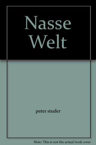 Beispielbild fr Nasse Welt. Streifzge durch die Biologie und durch die natrlichen Lebensrume von Fischen und anderen Aquarientieren. zum Verkauf von Altstadt Antiquariat Rapperswil