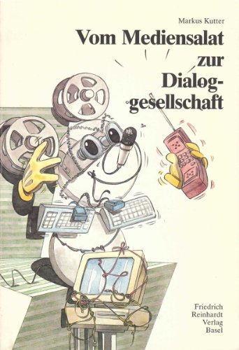 Stock image for Vom Mediensalat zur Dialoggesellschaft: Betrachtung der Medienlandschaft, in den Kulissen der Medienszene (German Edition) for sale by BuchZeichen-Versandhandel