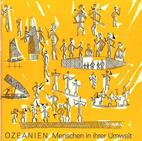 Ozeanien. Menschheit in ihrer Umwelt [Begleitschrift zur Ausstellung / Führer durch das Museum fü...