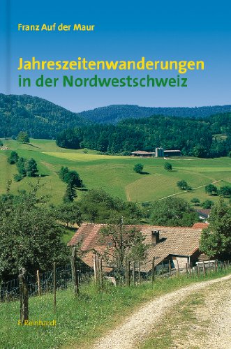 Beispielbild fr Jahreszeitenwanderungen in der Nordwestschweiz zum Verkauf von medimops