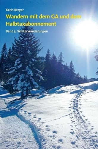 Beispielbild fr Wandern mit dem GA und dem Halbtaxabonnement: Band 3: Winterwanderungen zum Verkauf von medimops