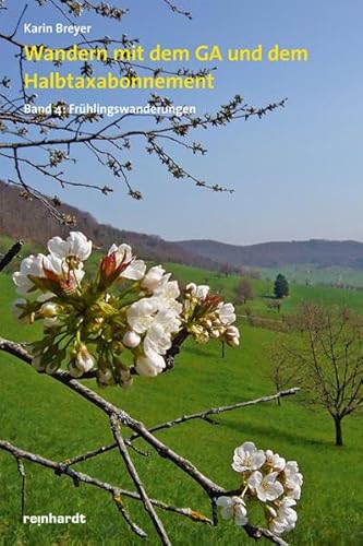 9783724518556: Wandern mit dem GA und dem Halbtaxabonnement: Band 4: Frhlingswanderungen