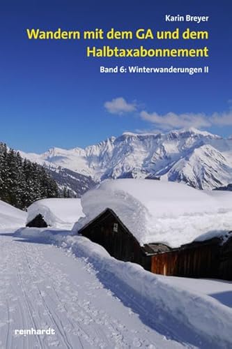 Beispielbild fr Wandern mit dem GA und dem Halbtaxabonnement: Band 6: Winterwanderungen II zum Verkauf von medimops