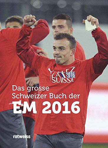 9783724521129: Das grosse Schweizer Buch der EM 2016