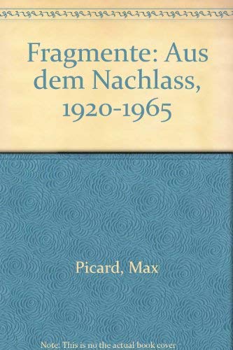 Stock image for Max Picard. Fragmente. Aus dem Nachla 1920-1965 for sale by Antiquariat am Roacker