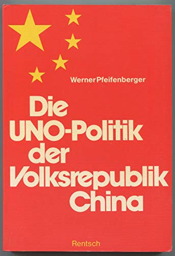 Stock image for Die UNO-Politik der Volksrepublik China. for sale by medimops