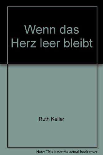 Beispielbild fr Wenn das Herz leer bleibt - bk310 zum Verkauf von Versandantiquariat Felix Mcke